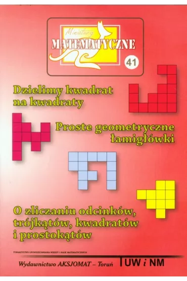 Miniatury matematyczne 41 Dzielimy kwadrat... - Adela �wi�tek, Miros�aw Uscki, Piotr Nodzy�ski, Zbigniew Bobi�ski