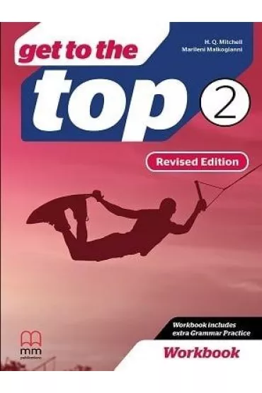 Get to the Top Revised Edition 2. Workbook - H. Q. Mitchell, Marileni Malkogianni