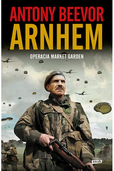 Arnhem 1944. Operacja Market Garden - Antony Beevor