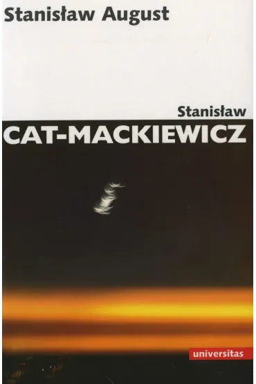 Stanis�aw August - Stanis�aw Cat-Mackiewicz