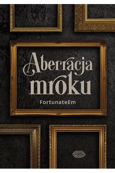 Aberracja mroku - FortunateEm