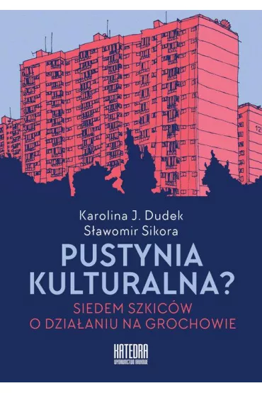 Pustynia kulturalna? - S�awomir Sikora, Karolina Dudek