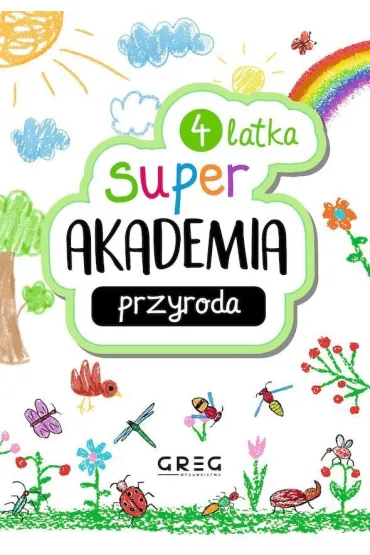 Super akademia: przyroda (4 latka) - Zesp� redakcyjny Wydawnictwa Greg
