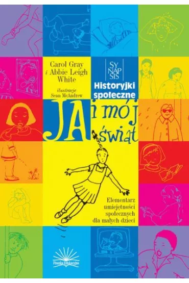 Ja i m�j �wiat. Historyjki spo�eczne - Leigh Abbie White, A L White, C Gray, Carol Gray