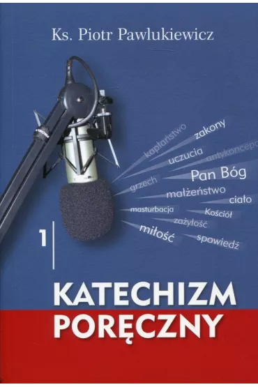 Katechizm por�czny - Piotr Pawlukiewicz