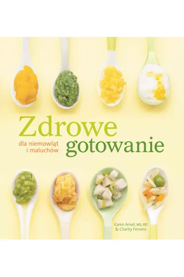 Zdrowe gotowanie dla niemowl�t i maluch�w