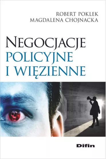 Negocjacje policyjne i wi�zienne - Magdalena Chojnacka, Robert Poklek