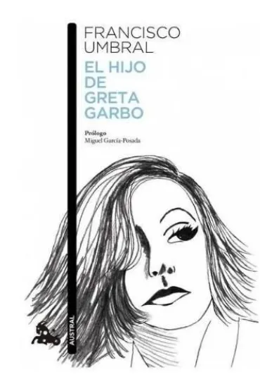 El hijo de Greta Garbo - Francisco Umbral