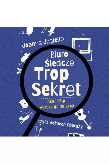 Audiobook Inka i Filip wkraczaj� do akcji. Biuro �ledcze Trop Sekret. Tom 1 mp3 - Joanna Jagie��o