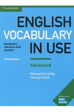 English Vocabulary in Use. Advanced. Vocabulary reference and practice. Third Edition
