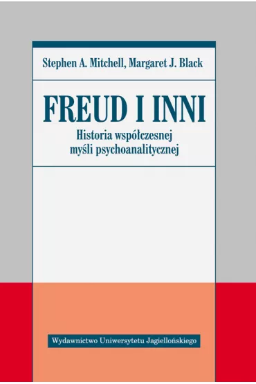 Freud i inni. Historia wsp�czesnej my�li psychoanalitycznej - Margaret J Black, Mitchell A Stephen