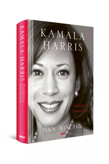 Kamala Harris. Pierwsza biografia - Dan  Morain