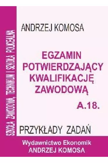 Egz. potw. kwal. zawod. A.18 Przyk�. zad. EKONOMIK - Andrzej Komosa