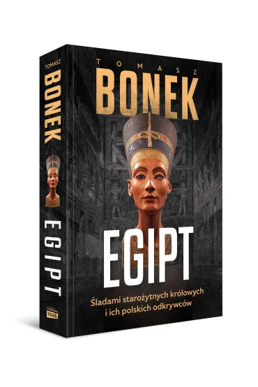 Egipt. �ladami staro�ytnych kr�lowych i ich polskich odkrywc�w - Tomasz Bonek