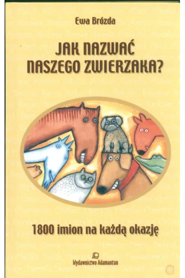 Jak nazwa� naszego zwierzaka? - Ewa Br�zda