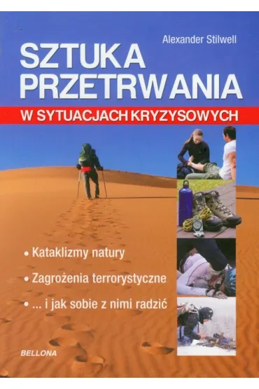 Sztuka przetrwania w sytuacjach kryzysowych - Alexander Stilwell