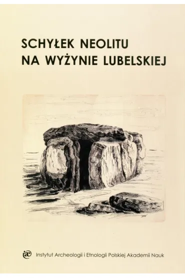 Schy�ek neolitu na Wy�ynie Lubelskiej - Jerzy Libera, Piotr W��darczak, Pawe�  Jarosz