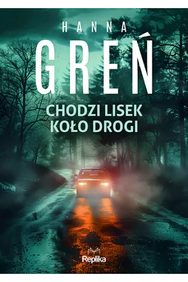 Chodzi lisek koo drogi. miertelne wyliczanki. Tom 2 - Hanna Gre