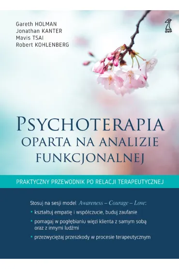Psychoterapia oparta na analizie funkcjonalnej - Gareth  Holman, Jonathan  Kanter, Mavis  Tsai
