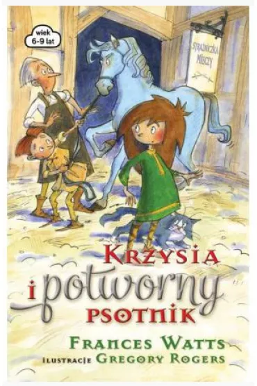 Krzysia i potworny psotnik stra�niczka mieczy - Frances Watts
