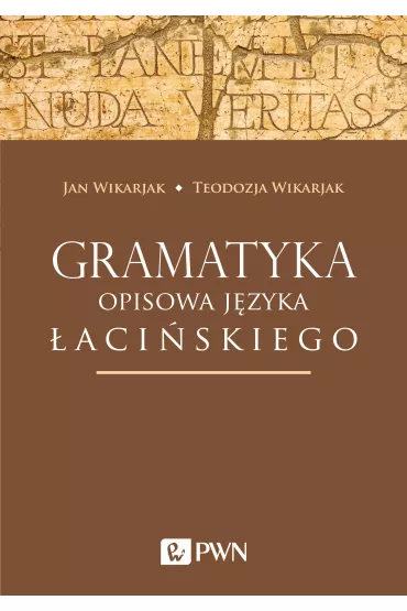 Gramatyka opisowa j�zyka �aci�skiego - Jan Wikarjak, Teodozja Wikarjak