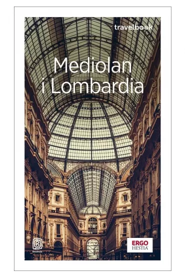 Mediolan i Lombardia. Travelbook - Beata Pomykalska, Pawe� Pomykalski