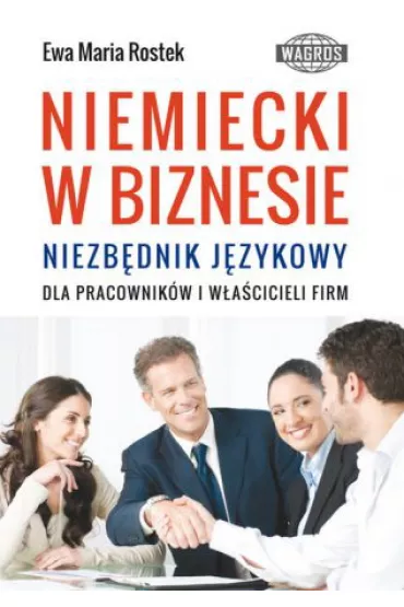 Niemiecki w biznesie. Niezb�dnik j�zykowy - Ewa Maria Rostek