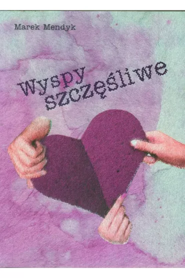 Wyspy szcz�liwe - Marek Mendyk