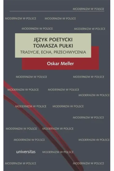 J�zyk poetycki Tomasza Pu�ki: tradycje, echa, przechwycenia - Oskar  Meller