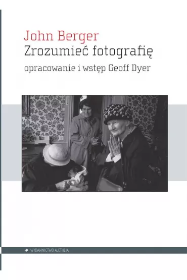 Zrozumie� fotografi� - John Berger