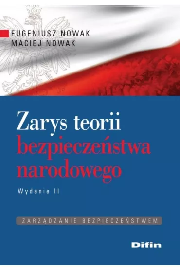 Zarys teorii bezpiecze�stwa narodowego - Eugeniusz Nowak, Maciej Nowak