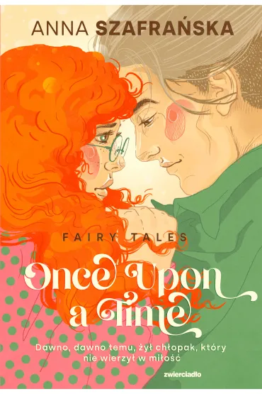 Once upon a time. Fairy Tales. Tom 1 - Anna Szafra�ska