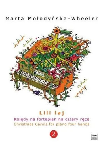 Lilli laj, kol�dy na fortepian na cztery r�ce cz.2 - Marta Mo�ody�ska-Wheeler