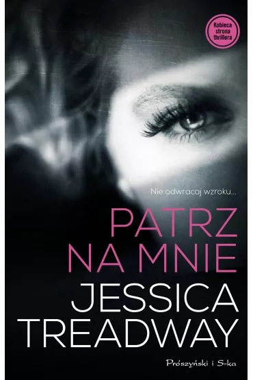Patrz na mnie - Jessica Treadway