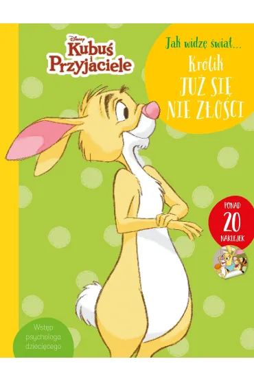 Jak widz� �wiat&hellip; Kr�lik ju� si� nie z�o�ci. Disney Kubu� i Przyjaciele - Aleksandra G�rska