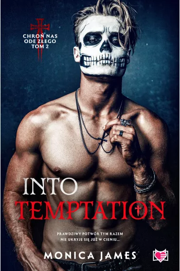 Into Temptation. Chro nas ode zego. Tom 2 - Monica James