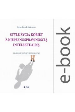 eBook Style ycia kobiet z niepenosprawnoci intelektualn. Studium socjopedagogiczne pdf