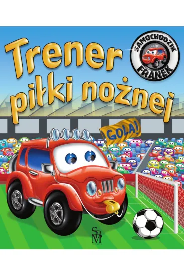 Trener pi�ki no�nej. Samochodzik Franek - El�bieta W�jcik