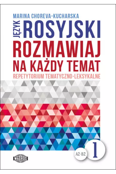 J�zyk rosyjski Rozmawiaj na ka�dy temat 1(+mp3) - Marina Choreva-Kucharska