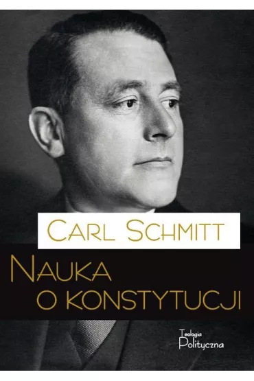 Nauka o konstytucji - Carl Schmitt