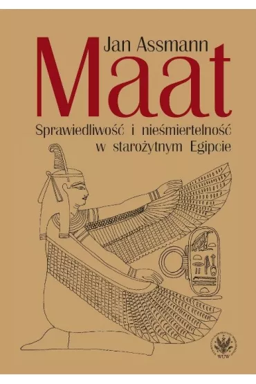 Maat. Sprawiedliwo�� i nie�miertelno�� w staro�ytnym Egipcie - Jan Assmann