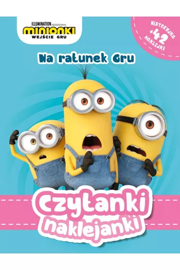 Czytanki naklejanki. Minionki. Wej�cie Gru. Na ratunek Gru - Steve Behling