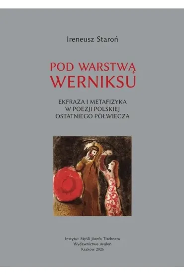 Pod warstw� werniksu - Ireneusz  Staro�