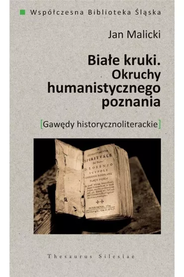 Bia�e kruki. Okruchy humanistycznego poznania - Jan Malicki