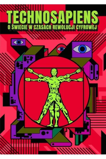 Technosapiens - O �wiecie w czasach rewolucji cyfrowej