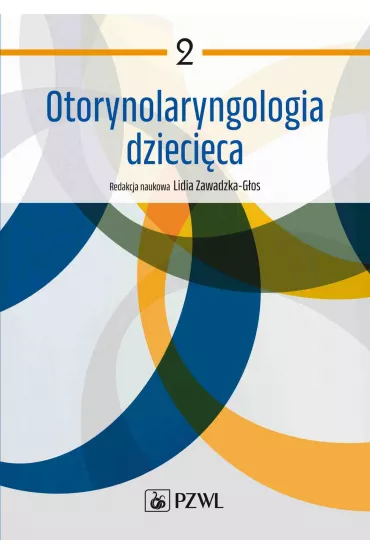Otorynolaryngologia dzieci�ca. Tom 2 - Lidia  Zawadzka-G�os