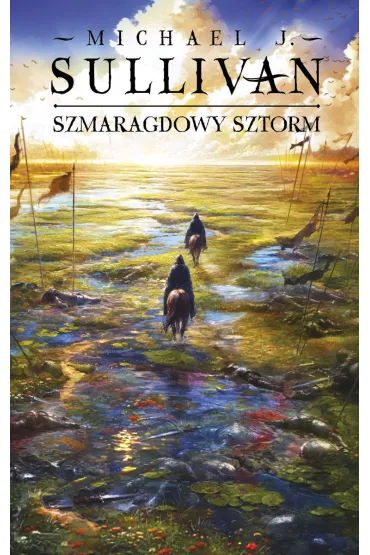 Szmaragdowy sztorm. Cykl Odkrycia Riyrii. Tom 4 - Michael J. Sullivan