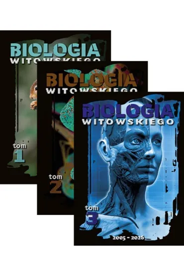 Biologia. Matura 2005-2026. Zbiory zada� dla zdaj�cych egzamin maturalny z Biologii oraz nauczycieli. Tomy 1-3 - Dariusz Witowski, Jan Sylwester Witowski