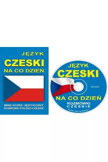 J�zyk czeski na co dzie�. Rozm�wki polsko-czeskie + CD