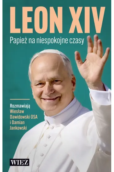 Leon XIV. Papie� na niespokojne czasy - Wies�aw Dawidowski, Damian  Jankowski